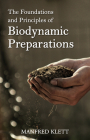 The Foundations and Principles of Biodynamic Preparations By Manfred Klett Cover Image