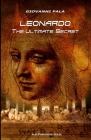 Leonardo: The Ultimate Secret By Giovanni Pala Cover Image