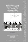 Irish Company Secretary's Handbook: (Second Edition) By Jacqueline McGowan-Smyth, James Heary Cover Image