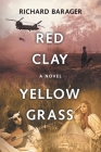 Red Clay, Yellow Grass: A Novel of the 1960s Cover Image