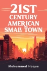 21st Century American Small Town By Mohammed Hoque Cover Image