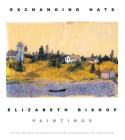 Exchanging Hats: Paintings By Elizabeth Bishop, William Benton (Editor) Cover Image