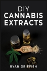 DIY Cannabis Extracts Cover Image
