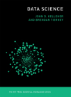Data Science (The MIT Press Essential Knowledge series) By John D. Kelleher, Brendan Tierney Cover Image