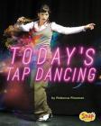 Today's Tap Dancing By Rebecca Rissman Cover Image