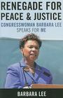 Renegade for Peace and Justice: Congresswoman Barbara Lee Speaks for Me Cover Image