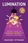 Lumination: Shining a Light on a Woman's Journey to Financial Wellness Cover Image