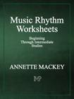 Music Rhythm Worksheets By Annette Mackey, Annette Mackey (Composer) Cover Image