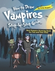 How to Draw Vampires Step-by-Step Guide: Best Vampire Drawing Book for You and Your Kids By Andy Hopper Cover Image