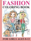 Fashion Coloring Book for Girls Ages 8-12: Fabulous Fashion Coloring Fun Pages For Kids, Girls and Teens With Other Cute Designs (Fashion Coloring Boo By Samsuddin, Fashion House Publishing Cover Image
