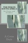 The War in South Africa: Its Cause and Conduct By A. Conan Doyle Cover Image