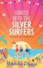 Sunrise With The Silver Surfers By Maddie Please Cover Image