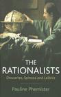 The Rationalists: Descartes, Spinoza and Leibniz Cover Image