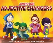 Awesome Adjective Changers By J. M. Rials, Bryan Tagalogon (Illustrator) Cover Image