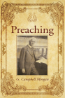 Preaching By G. Campbell Morgan, Kurt I. Johanson (Editor), Timothy S. Warren (Foreword by) Cover Image