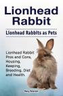 Lionhead Rabbit. Lionhead rabbits as pets. Lionhead rabbit book for pros and cons, housing, keeping, breeding, diet and health. Cover Image