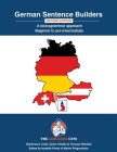 German Sentence Builders - A Lexicogrammar approach - Second Edition: GERMAN SENTENCE BUILDERS - Beginner to Pre-intermediate By Dylan Viñales (Editor), Gianfranco Conti Cover Image