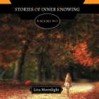 Stories of Inner Knowing: 4 BOOKS In 1 By Liza Moonlight Cover Image