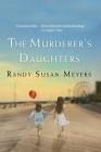 The Murderer's Daughters: A Novel By Randy Susan Meyers Cover Image