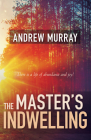The Master's Indwelling By Andrew Murray Cover Image