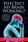Why Isn't My Brain Working? Cover Image