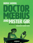 Doctor Moebius and Mister Gir By Numa Sadoul, Jean Giraud, Jean Giraud (Illustrator), Moebius, Edward Gauvin (Translated by) Cover Image
