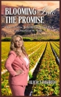 Blooming Into the Promise: How I, A Latina, Broke My Generational Cycle and Manifested My Vision By Alicia T. Basurto Cover Image