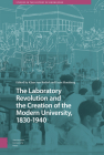 The Laboratory Revolution and the Creation of the Modern University, 1830-1940 By Klaas Van Berkel (Editor), Ernst Homburg (Editor) Cover Image