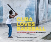Cuba Loves Baseball: A Photographic Journey Cover Image