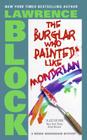 The Burglar Who Painted Like Mondrian (Bernie Rhodenbarr #5) By Lawrence Block Cover Image