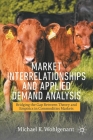 Market Interrelationships and Applied Demand Analysis: Bridging the Gap Between Theory and Empirics in Commodities Markets By Michael K. Wohlgenant Cover Image