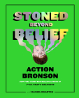 Stoned Beyond Belief By Action Bronson, Rachel Wharton Cover Image