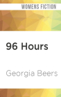 96 Hours By Georgia Beers, Romy Nordlinger (Read by) Cover Image
