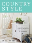 Country Style: Home Décor and Rustic Crafts from Chandeliers to Coffee Tables, Bedcovers to Bulletin Boards By Anna Örnberg Cover Image
