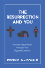 The Resurrection and You By Deven K. MacDonald Cover Image