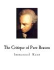 The Critique of Pure Reason: Immanuel Kant By J. M. D. Meiklejohn (Translator), Immanuel Kant Cover Image