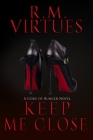 Keep Me Close: Gods of Hunger Book 2 By Rm Virtues Cover Image