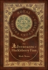 The Adventures of Huckleberry Finn (Royal Collector's Edition) (Illustrated) (Case Laminate Hardcover with Jacket) Cover Image