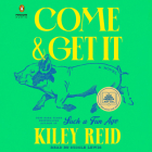 Come and Get It By Kiley Reid, Nicole Lewis (Read by) Cover Image
