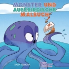 Monster und Außerirdische Malbuch: Für Kinder im Alter von 4-8 Jahren By Young Dreamers Press, Nana Siqueira (Illustrator) Cover Image
