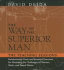 The Way of the Superior Man: Revolutionary Tools and Essential Exercises for Mastering the Challenges of Women, Work, and Sexual Desire By David Deida Cover Image