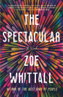 The Spectacular: A Novel By Zoe Whittall Cover Image