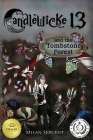 CANDLEWICKE 13 and the Tombstone Forest: Book Two of the Candlewicke 13 Series By Milan Sergent, Milan Sergent (Illustrator) Cover Image