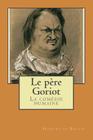 Le pere Goriot: La comedie humaine By G. -. Ph. Ballin (Editor), Honore De Balzac Cover Image