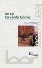 Un Tal Servando Gomez By Samuel Eichelbaum Cover Image