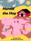 Harold the Hog: Is a Snob By Corlet Dawn, Kacie Ann (Illustrator) Cover Image