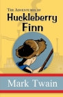 The Adventures of Huckleberry Finn - the Original, Unabridged, and Uncensored 1885 Classic (Reader's Library Classics) By Mark Twain Cover Image
