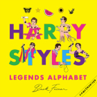 Harry Styles Legends Alphabet By Beck Feiner, Beck Feiner (Illustrator), Alphabet Legends (Created by) Cover Image