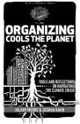 Organizing Cools the Planet: Tools and Reflections on Navigating the Climate Crisis (PM Pamphlet) Cover Image