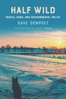 Half Wild: People, Dogs, and Environmental Policy By Dave Dempsey Cover Image